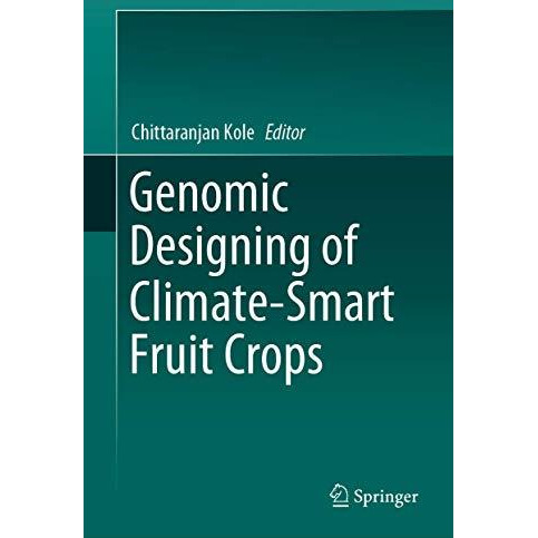 Genomic Designing of Climate-Smart Fruit Crops [Hardcover]