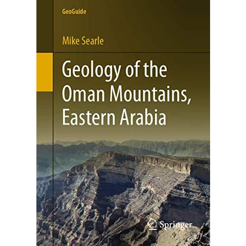 Geology of the Oman Mountains, Eastern Arabia [Paperback]