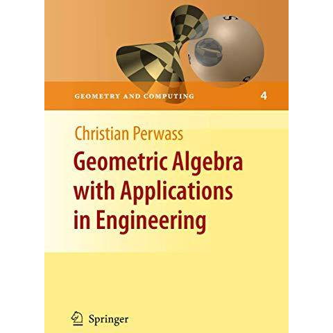 Geometric Algebra with Applications in Engineering [Paperback]