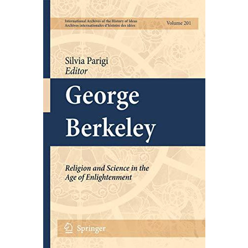 George Berkeley: Religion and Science in the Age of Enlightenment [Paperback]