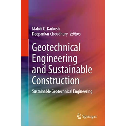 Geotechnical Engineering and Sustainable Construction: Sustainable Geotechnical  [Hardcover]