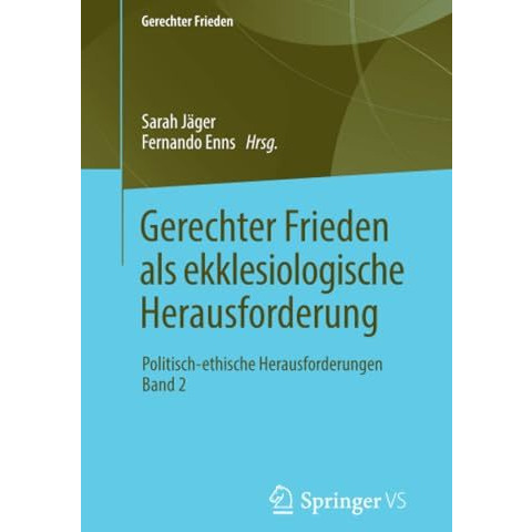 Gerechter Frieden als ekklesiologische Herausforderung: Politisch-ethische Herau [Paperback]