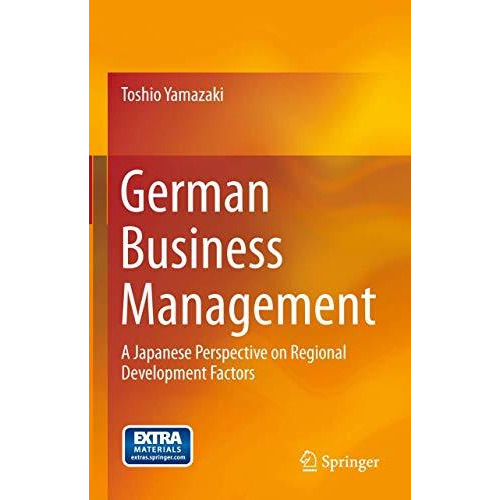 German Business Management: A Japanese Perspective on Regional Development Facto [Paperback]