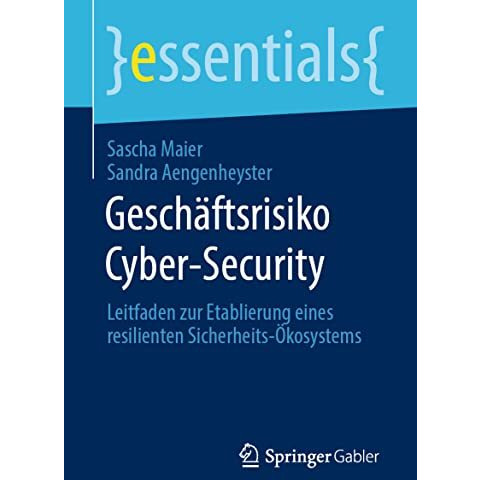 Gesch?ftsrisiko Cyber-Security: Leitfaden zur Etablierung eines resilienten Sich [Paperback]