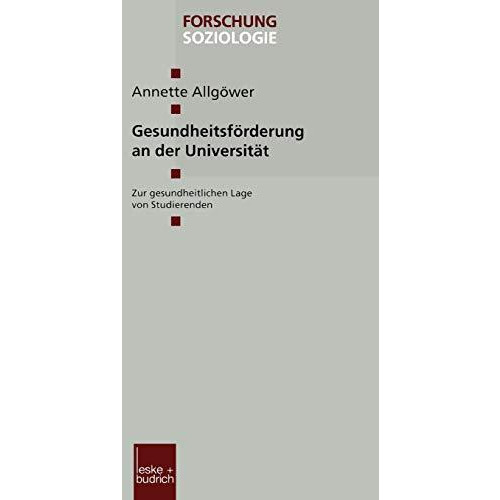 Gesundheitsf?rderung an der Universit?t: Zur gesundheitlichen Lage von Studieren [Paperback]