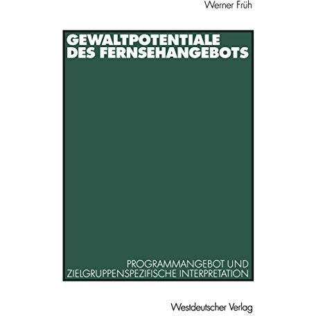 Gewaltpotentiale des Fernsehangebots: Programmangebot und zielgruppenspezifische [Paperback]