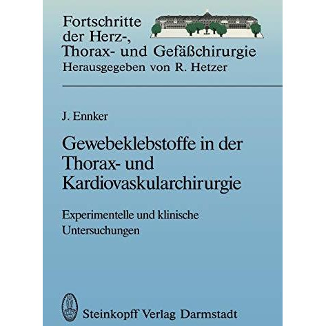 Gewebeklebstoffe in der Thorax- und Kardiovaskularchirurgie: Experimentelle und  [Paperback]