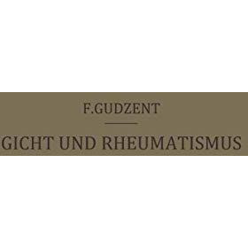 Gicht und Rheumatismus: Ein Lehrbuch f?r ?rzte und Studierende [Paperback]