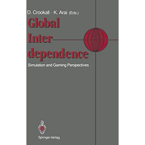 Global Interdependence: Simulation and Gaming Perspectives Proceedings of the 22 [Paperback]