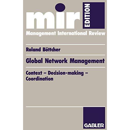 Global Network Management: Context  Decision-making  Coordination [Paperback]