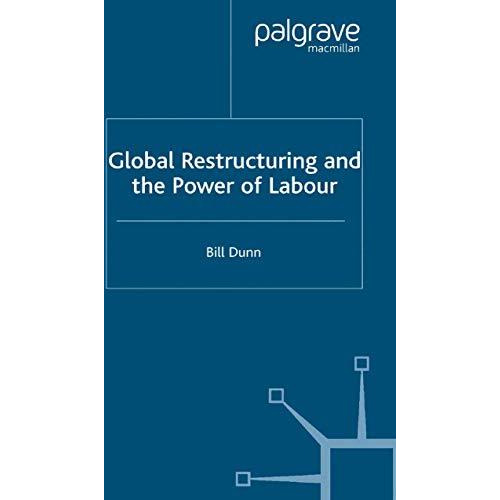 Global Restructuring and the Power of Labour [Paperback]