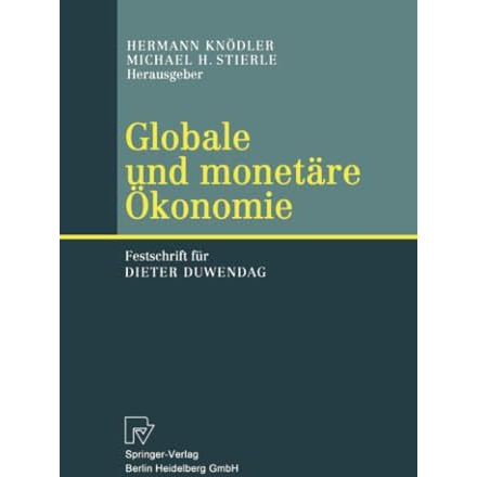 Globale und monet?re ?konomie: Festschrift f?r Dieter Duwendag [Paperback]