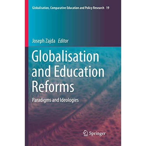 Globalisation and Education Reforms: Paradigms and Ideologies [Paperback]