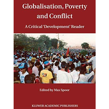 Globalisation, Poverty and Conflict: A Critical 'Development' Reader [Hardcover]