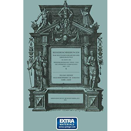 Gold-Bergwerke in Sumatra, 16801683: Neu Herausgegeben nach der zu Leipzig im V [Paperback]