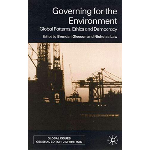 Govering for the Environment: Global Problems, Ethics and Democracy [Hardcover]