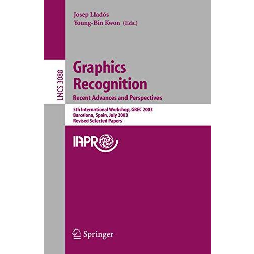 Graphics Recognition. Recent Advances and Perspectives: 5th International Worksh [Paperback]