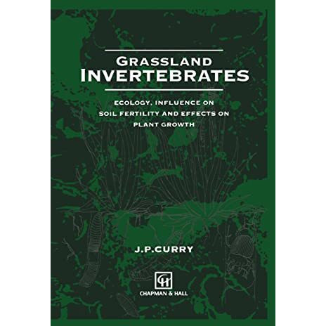 Grassland Invertebrates: Ecology, influence on soil fertility and effects on pla [Hardcover]