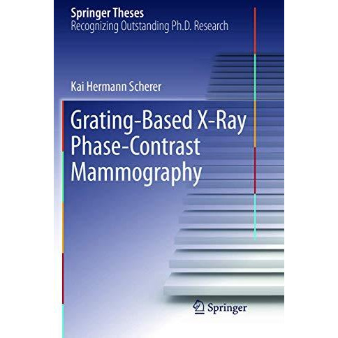 Grating-Based X-Ray Phase-Contrast Mammography [Paperback]