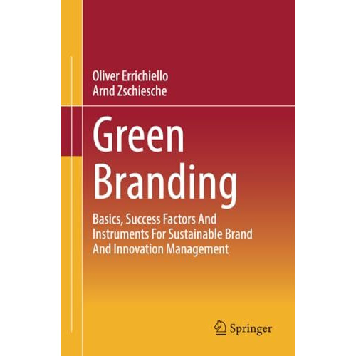 Green Branding: Basics, Success Factors And Instruments For Sustainable Brand An [Paperback]