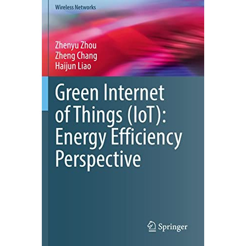 Green Internet of Things (IoT): Energy Efficiency Perspective [Paperback]