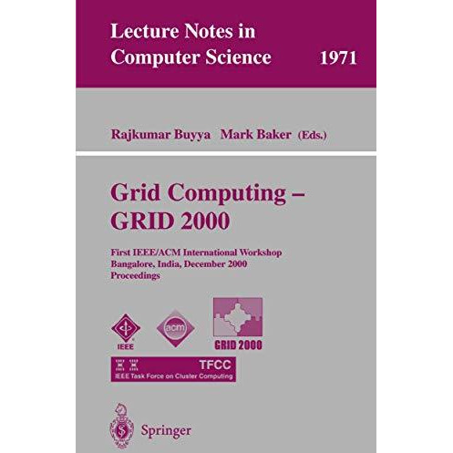 Grid Computing - GRID 2000: First IEEE/ACM International Workshop Bangalore, Ind [Paperback]