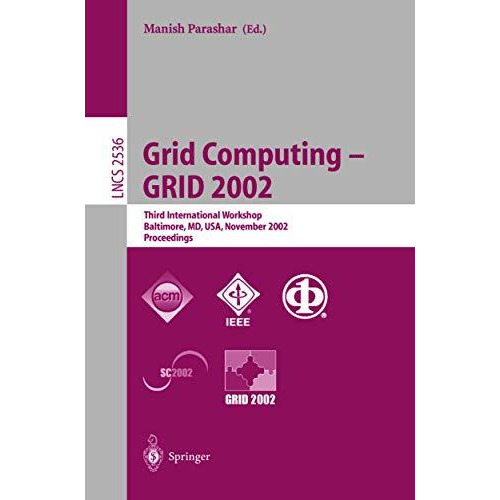 Grid Computing - GRID 2002: Third International Workshop, Baltimore, MD, USA, No [Paperback]