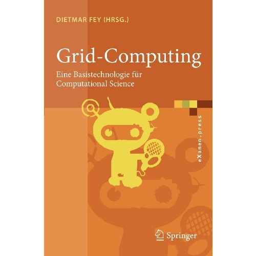 Grid-Computing: Eine Basistechnologie f?r Computational Science [Paperback]