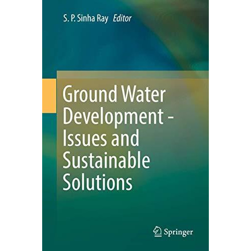 Ground Water Development - Issues and Sustainable Solutions [Hardcover]