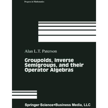 Groupoids, Inverse Semigroups, and their Operator Algebras [Paperback]