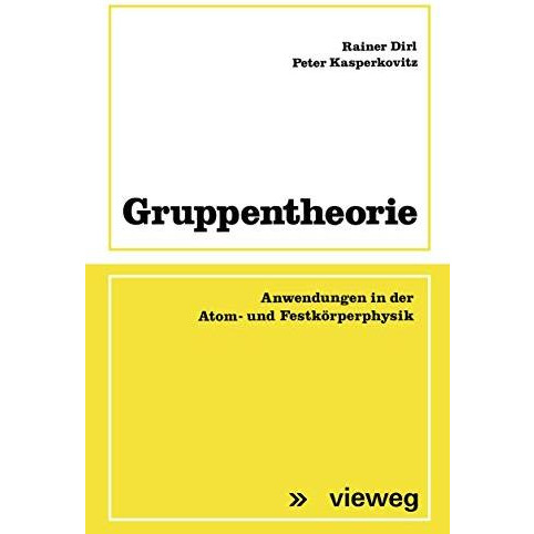 Gruppentheorie: Anwendungen in der Atom- und Festk?rperphysik [Paperback]