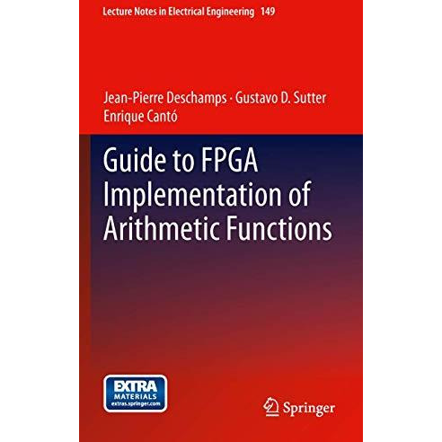 Guide to FPGA Implementation of Arithmetic Functions [Hardcover]