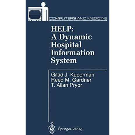 HELP: A Dynamic Hospital Information System [Paperback]