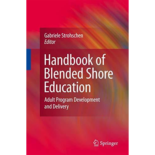 Handbook of Blended Shore Education: Adult Program Development and Delivery [Paperback]