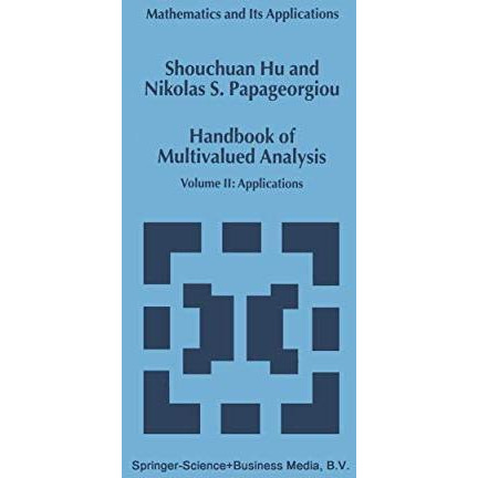 Handbook of Multivalued Analysis: Volume II: Applications [Hardcover]