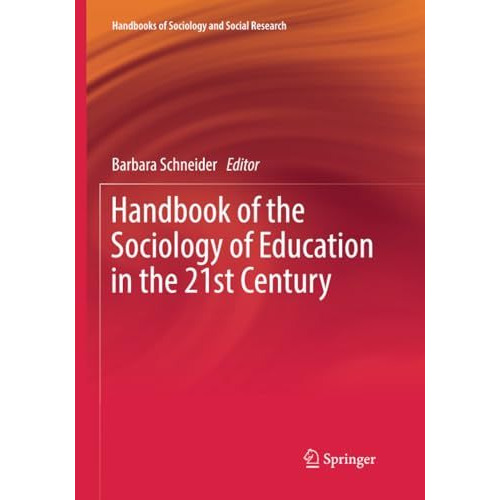 Handbook of the Sociology of Education in the 21st Century [Paperback]