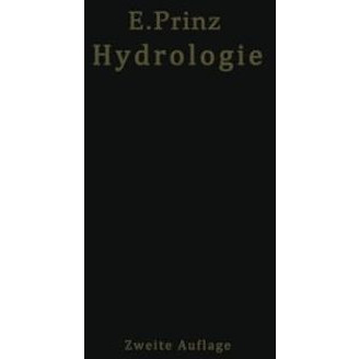 Handbuch der Hydrologie: Wesen, Nachweis, Untersuchung und Gewinnung unter irdis [Paperback]