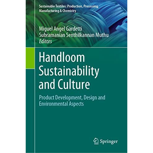 Handloom Sustainability and Culture: Product Development, Design and Environment [Hardcover]