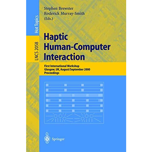 Haptic Human-Computer Interaction: First International Workshop, Glasgow, UK, Au [Paperback]