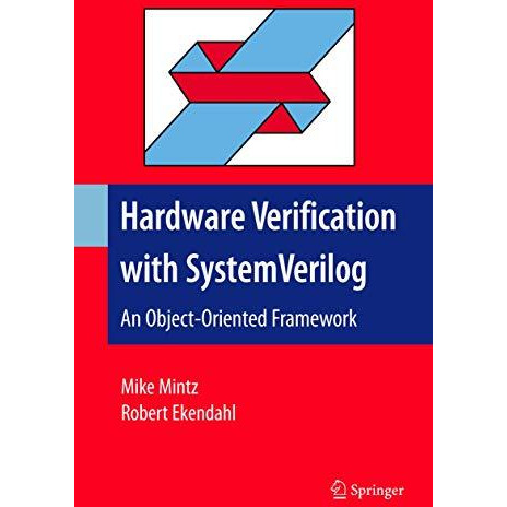 Hardware Verification with System Verilog: An Object-Oriented Framework [Paperback]