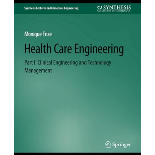 Health Care Engineering Part I: Clinical Engineering and Technology Management [Paperback]