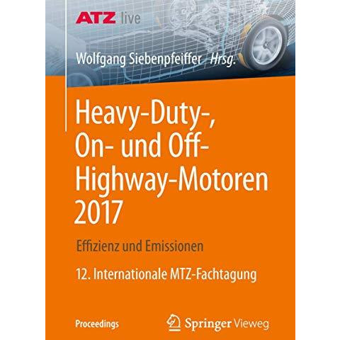 Heavy-Duty-, On- und Off-Highway-Motoren 2017: Effizienz und Emissionen   12. In [Paperback]