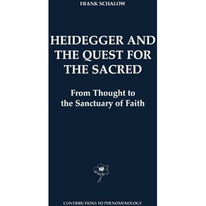 Heidegger and the Quest for the Sacred: From Thought to the Sanctuary of Faith [Paperback]