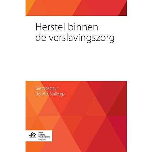 Herstel binnen de verslavingszorg [Paperback]