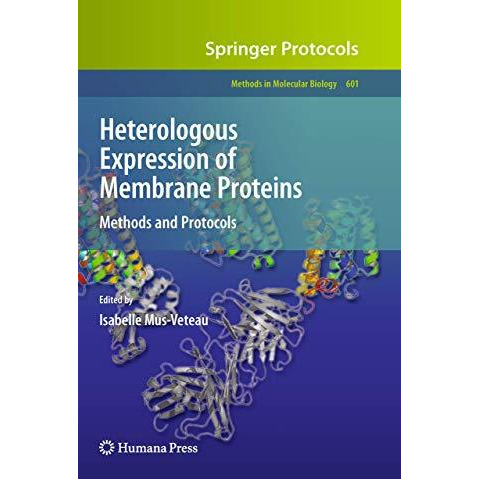 Heterologous Expression of Membrane Proteins: Methods and Protocols [Hardcover]