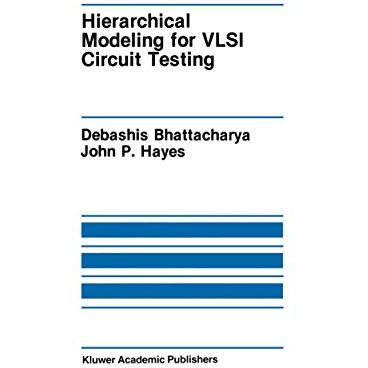 Hierarchical Modeling for VLSI Circuit Testing [Paperback]