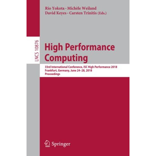 High Performance Computing: 33rd International Conference, ISC High Performance  [Paperback]