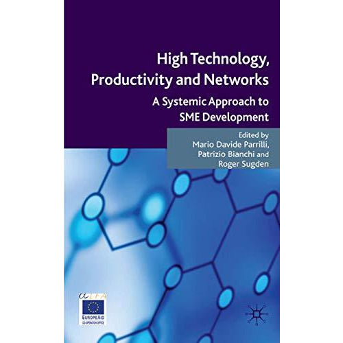 High Technology, Productivity and Networks: A Systemic Approach to SME Developme [Hardcover]