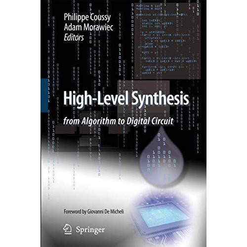 High-Level Synthesis: from Algorithm to Digital Circuit [Paperback]