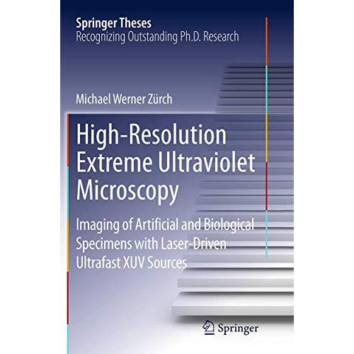 High-Resolution Extreme Ultraviolet Microscopy: Imaging of Artificial and Biolog [Paperback]